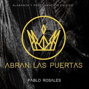 Pablo Rosales – Rey de los Cielos (Inclina Tu Oido) [En Vivo]